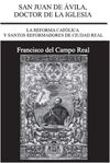 SAN JUAN DE ÁVILA, DOCTOR DE LA IGLESIA: LA REFORMA CATÓLICA Y LOS SANTOS REFORMADORES DE CIUDAD REAL