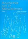 Anatomía para el Movimiento. Tomo I