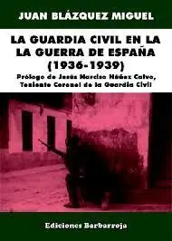 La Guardia Civil en la Guerra de España (1936-1939)