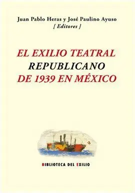 El Exilio Teatral Republicano de 1939