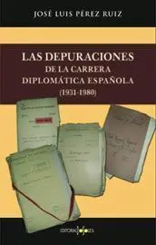 Las Depuraciones de la Guerra Diplomatica Española 1931-1980
