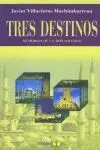 Tres Destinos