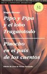 PIPO Y PIPA Y EL LOBO TRAGALOTODO ; PINOCHO EN EL PAÍS DE LOS CUENTOS