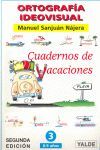 ORTOGRAFÍA IDEOVISUAL, EDUCACIÓN PRIMARIA. CUADERNOS DE VACACIONES, N 3