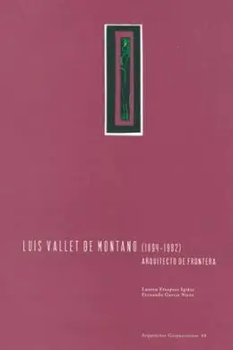 Luis Vallet de Montano (1894-1982). Arquitecto de Frontera