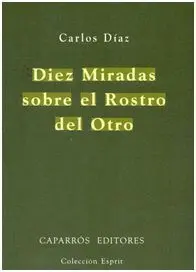 Diez Miradas Sobre el Rostro del Otro