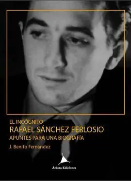 El Incógnito Rafael Sánchez Ferlosio