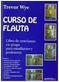 Curso de Flauta. Libro de Enseñanza en Grupo para Estudiantes y Profesores