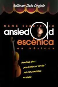 Cómo Superar la Ansiedad Escénica en Músicos