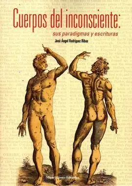 Cuerpos del Inconsciente. Sus Paradigmas y Escritura