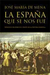 La España que se nos Fue. Episodios Históricos a Través de la Pintura Española