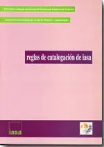 Reglas de Catalogación de Iasa: Manual para la Descripcion de Registros Sonoros y Documentos Audiovi