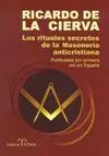 Los Rituales Secretos de la Masonería Anticristiana