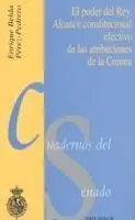 El Poder del Rey. Alcance Constitucional Efectivo de las Atribuciones de la Coro