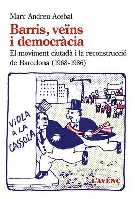 Barris, Veins I Democracia