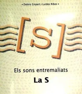 Els Sons Entremaliats, la S