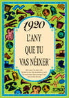 1920 L'ANY QUE TU VAS NEIXER