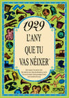 1929 L'ANY QUE TU VAS NEIXER