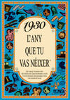 1930 L'ANY QUE TU VAS NEIXER