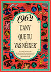 1962 L'ANY QUE TU VAS NEIXER