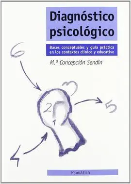 Diagnóstico Psicológico, Bases, Conceptuales y Guía Práctica en los