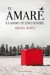 Te Amare Cuando te Encuentre