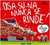 OSASUNA NO SE RINDE. TIRÁS CÓMICAS DE OSASUNA EN ESTOS TRES AÑOS