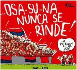 Osasuna no se Rinde. Tirás Cómicas de Osasuna en estos Tres Años