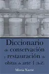 Diccionario de Conservación y Restauración de Obras de Arte 1 (A-Z)
