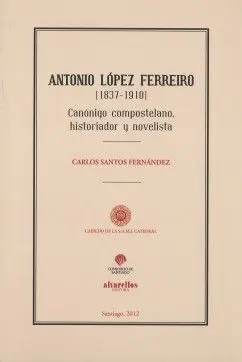 Antonio López Ferreiro (1837-1910)