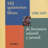MIL QUINIENTOS LIBROS DE LITERATURA INFANTIL Y JUVENIL (1988-2005)