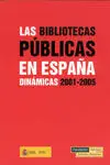 Las Bibliotecas Públicas en España. Dinámicas 2001-2005