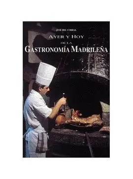 Ayer y Hoy de la Gastronomía Madrileña