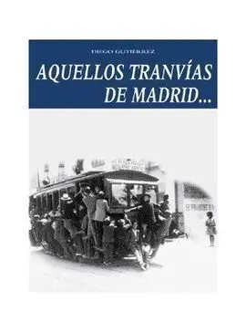 Aquellos Tranvías de Madrid..