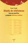 DISEÑO DE BIBLIOTECAS. GUÍA PARA PLANIFICAR Y PROYECTAR BIBLIOTECAS PÚBLICAS