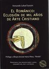 EL ROMÁNICO: ECLOSIÓN DE MIL AÑOS DE ARTE CRISTIANO