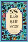 1996 EL AÃO QUE TU NACISTE