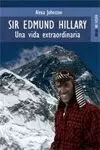 Sir Edmund Hillary. Una Vida Extraordinaria