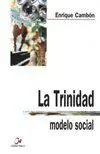 La Trinidad, Modelo Social
