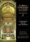 La Biblia Comentada por los Padres de la Iglesia. Nuevo Testamento, 2: Evangelio Según San Marcos