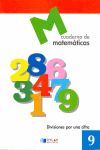 CUADERNO DE MATEMÁTICAS 9. DIVISIONES POR UNA CIFRA - 3º ED. PRIM.