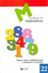 CUADERNO DE MATEMATICAS 22. SUMAS, RESTAS, MULTIPLICACIONES E INICIACIÓN A LA DIVISIÓN  - ED. PRIM.