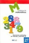 Cuaderno de Matemáticas 27. Operaciones Combinadas con Naturales y Decimales 3 - 6º Ed. Prim.