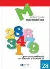 Cuaderno de Matemáticas 28. Operaciones Combinadas con Naturales y Decimales 4 - 6º Ed. Prim.