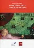 Agrocombustibles y Crisis Alimentaria