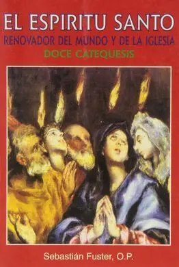 El Espíritu Santo. Renovador del Mundo y de la Iglesia