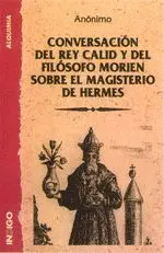 Conversación del Rey Calid y del Filósofo Morien Sobre el Magisterio de Herme