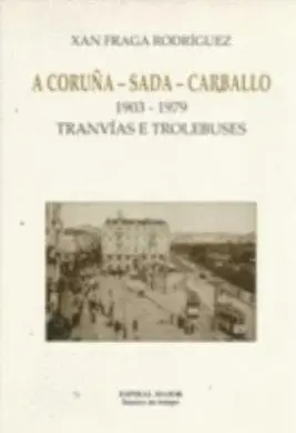 A Coruña, Sada, Carballo, 1903-1979