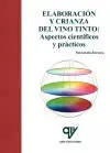 Elaboración y Crianza del Vino Tinto: Aspectos Científicos y Prácticos. I