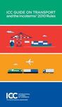 GUIA ICC PARA EL TRANSPORTE Y REGLAS INCOTERMS 2010
